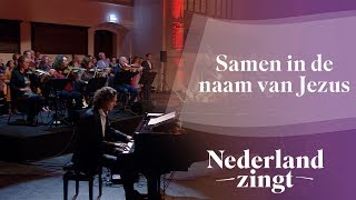 Samen in de naam van Jezus  Nederland Zingt [upl. by Dew]