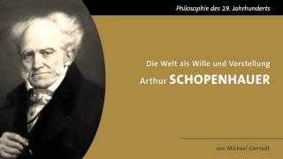 Arthur Schopenhauer  Die Welt als Wille und Vorstellung [upl. by Yanal]