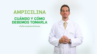 Ampicilina cuándo y cómo debemos tomarla Tu Farmacéutico Informa [upl. by Tarsus]