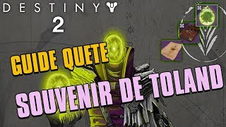 Destiny 2  SOUVENIR DE TOLAND LE MORCELE  GUIDE DE QUETE [upl. by Goles]