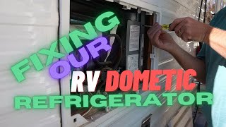 Fixing our Dometic RV Refrigerator  TheRVAddict [upl. by Kcirdnekel]