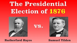 The American Presidential Election of 1876 [upl. by Sugar268]