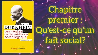 Les règles de la méthode sociologique Émile Durkheim Chapitre premier [upl. by Aynatan]