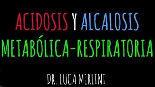 AcidosisAlcalosis Trastornos del equilibrio ácidobase [upl. by Llenwahs]