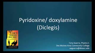 CC How to Pronounce pyridoxine doxylamine Diclegis Backbuilding Pharmacology [upl. by Schulman]