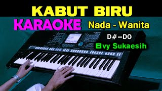 KABUT BIRU  Elvy Sukaesih  KARAOKE Nada Wanita HD [upl. by Aneerhs625]