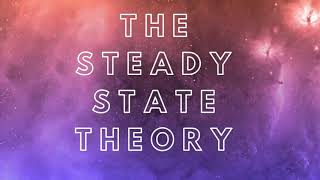 The Steady State Theory of The Universe [upl. by Aicilaana732]