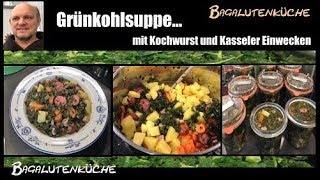 Grünkohlsuppe mit Kochwurst und Kasseler Einwecken [upl. by Akeimat]