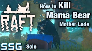 RAFT How to kill Mama Bear Solo Mother Lode Achievement SeeShellGaming [upl. by Rratsal]