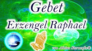 Gebet zu Erzengel Raphael von Athina Sternenfee® [upl. by Rekrap]