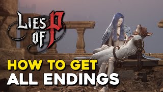 Lies Of P How To Get All Endings [upl. by Leiser208]