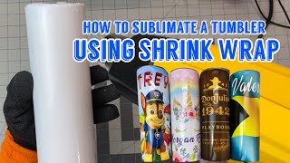 How To Sublimate A Tumbler Using Shrink Wrap TheCrissyMack [upl. by Furey]