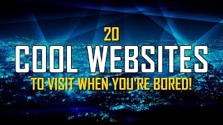 20 Cool Websites to Visit When Youre Bored [upl. by Haywood]