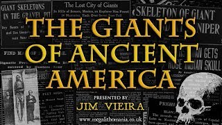 Jim Vieira  The Giants of Ancient America  Megalithomania [upl. by Uaerraj]