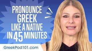 How to Pronounce Greek Like a Native Speaker [upl. by Clerk]