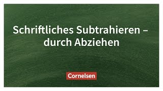 Schriftliches Subtrahieren durch Abziehen – Einfach erklärt  Cornelsen Verlag Grundschule [upl. by Eyllib]