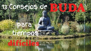 13 Consejos de BUDA ☸ para tiempos DIFÍCILES🙏explicados Enseñanzas de Buda narradas ☯ [upl. by Nwahsav520]