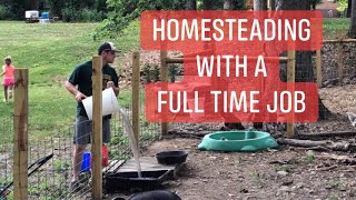 Homesteading with a full time job [upl. by Brinn787]