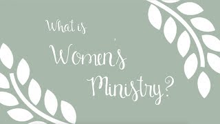 What is Womens Ministry  LifeWay Women [upl. by Hartley]