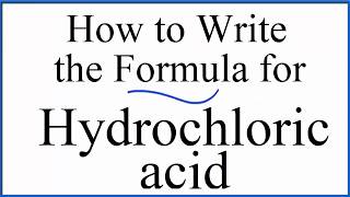 How to write the formula for Hydrochloric acid HCl [upl. by Derian]