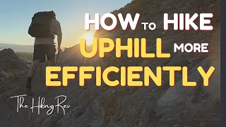 How to Hike Uphill More Efficiently  Efficient Uphill Hiking Principles [upl. by Brenn]