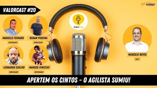 ValorCast 20  Apertem os cintos  o agilista sumiu [upl. by Ihsoyim]