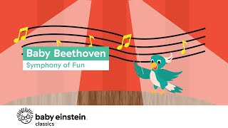 Classical Music For Babies  Toddler Music  Baby Beethoven Symphony of Fun  BabyEinstein [upl. by Annaeerb]