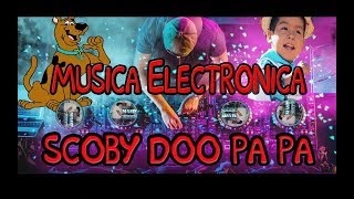 scooby doo papa  ELECTRONICA DANCE by dj gaby mixer´s [upl. by Sabec919]