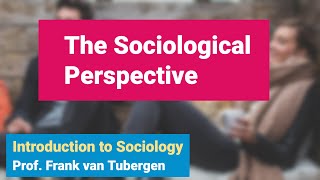 11 The Sociological Perspective  Introduction to Sociology course  SOC 101 [upl. by Nnyletak]