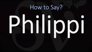 How to Pronounce Philippi CORRECTLY [upl. by Rudman]