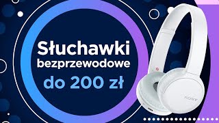 SŁUCHAWKI PRZEWODOWE I BEZPRZEWODOWE do 200 zł ranking [upl. by Kenwee]