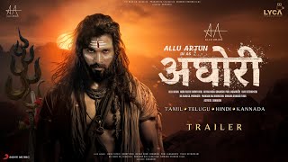 AGHORI 2024  HINDI Trailer  Allu Arjun  Nayanthara Vijay Sethupathi Sanjay Dutt Bhuvan Gowda [upl. by Schnabel]