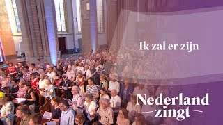 Nederland Zingt Ik zal er zijn [upl. by Eimmelc]