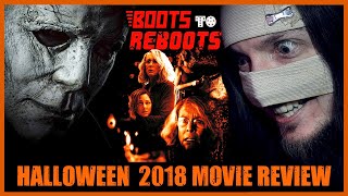 HALLOWEEN 2018 Movie Review  Boots To Reboots [upl. by Leifer]