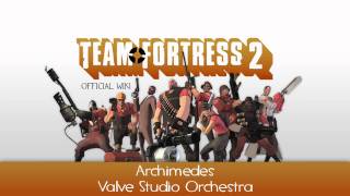 Team Fortress 2 Soundtrack  Archimedes [upl. by Anilejna]