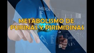 METABOLISMO DE PURINAS Y PIRIMIDINAS [upl. by Raji]