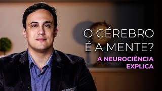 Neurociência explica O Cérebro é a Mente [upl. by Iht]