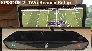 Episode 2 Tivo Roamio Whole Home DVR Setup [upl. by Eenolem681]