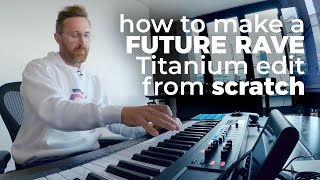 How to make a Future Rave ‘Titanium’ edit from scratch [upl. by Manoff]