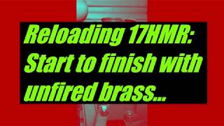 Reloading 17HMR with unfired brass [upl. by Tak]