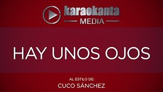 Karaokanta  Cuco Sánchez  Hay unos ojos [upl. by Bruell603]