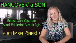 HANGOVER a Son ALKOL etkilerini atmak için 6 BİLİMSEL ÖNERİ [upl. by Rednaeel]