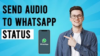 How to Send Audio to WhatsApp Status Best method [upl. by Aneelehs]