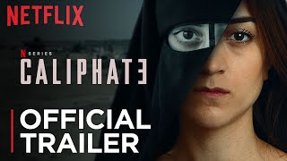 Caliphate  Official Trailer  Netflix [upl. by Ramedlab]