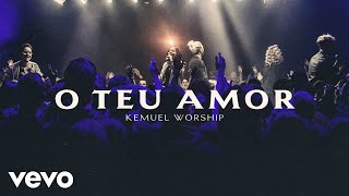 Kemuel  O Teu Amor Ao Vivo [upl. by Anaujait]