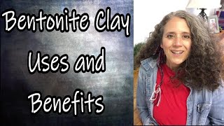 Bentonite Clay Uses and Benefits [upl. by Oberon4]