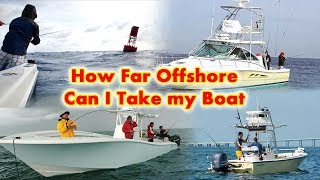 How Far Offshore Can I Take My Boat [upl. by Dat]