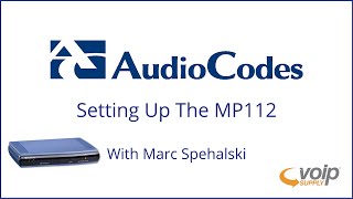 Audiocodes MP112 Gateway Setup  VoIP Supply [upl. by Eneleoj12]