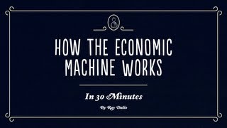 How The Economic Machine Works by Ray Dalio [upl. by Aiam]