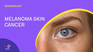 Melanoma Skin Cancer Overview Dermatology [upl. by Nivej840]